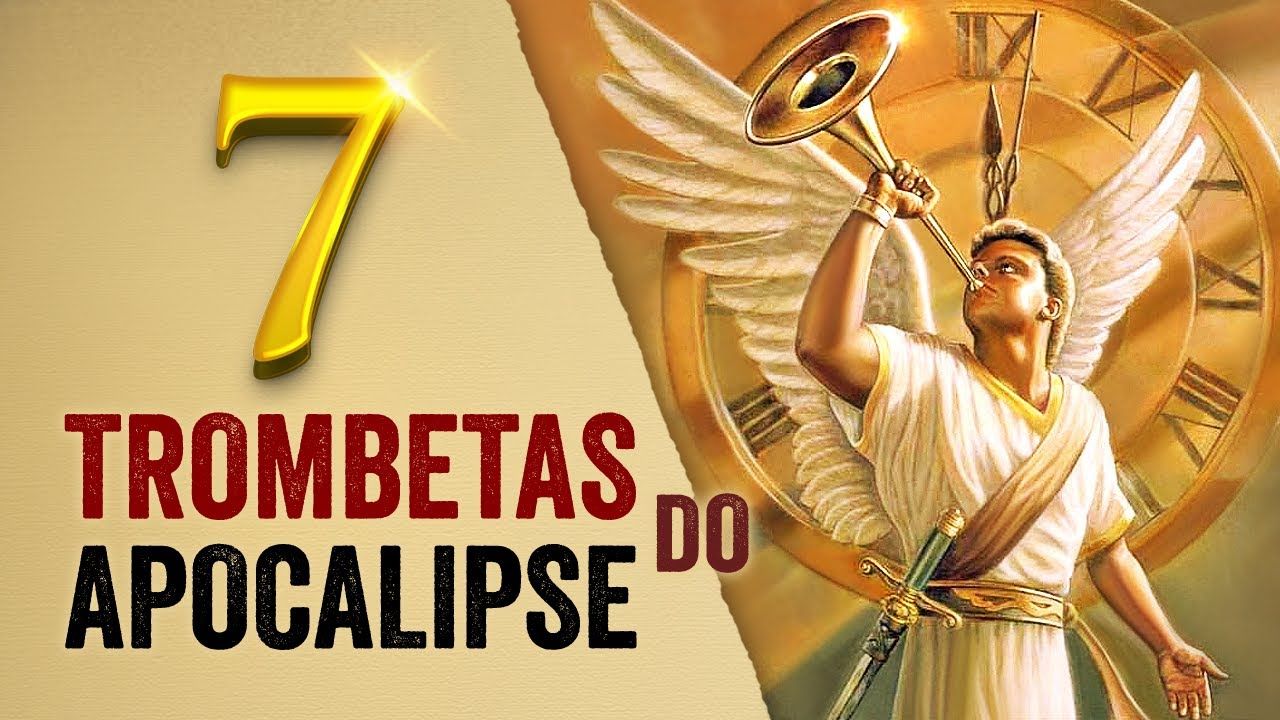 7 trombetas do Apocalipse - Descubra o que vai acontecer quando os ...